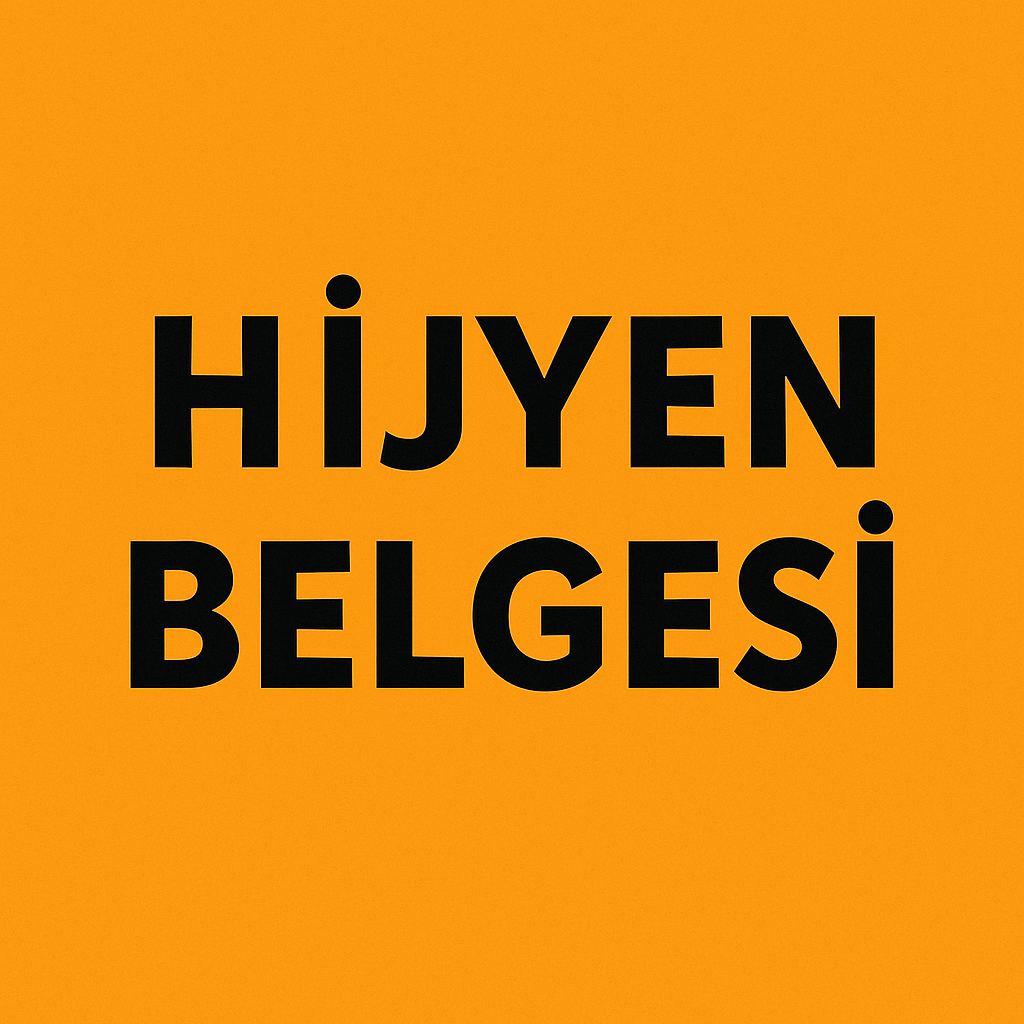 Hijyen Belgesi Nedir ve Nasıl Alınır?